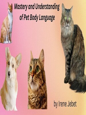 cover image of Mastery and Understanding of Pet Body Language